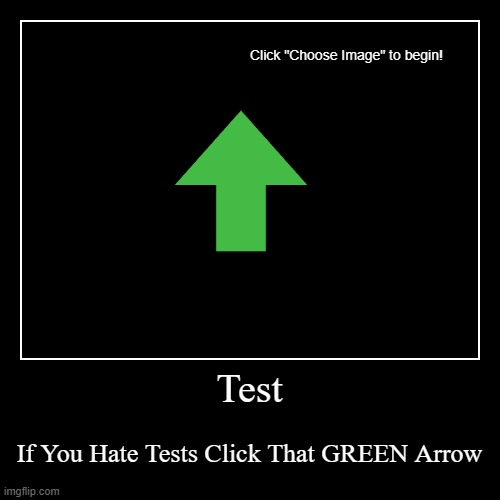 DO YOU HATE TESTS????? | image tagged in funny,demotivationals | made w/ Imgflip demotivational maker