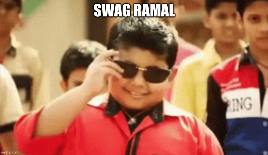... | SWAG RAMAL | image tagged in indian | made w/ Imgflip meme maker