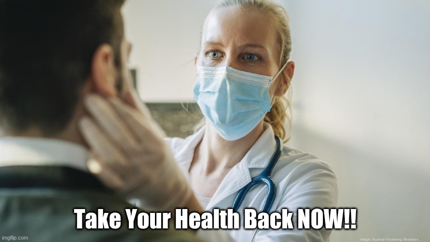 Take Your Health Back NOW!! | image tagged in health | made w/ Imgflip meme maker