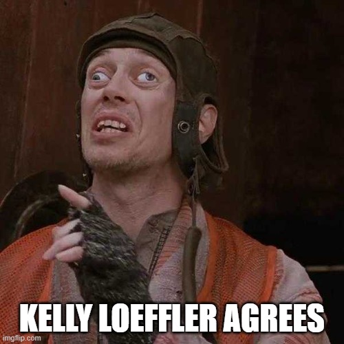 KELLY LOEFFLER AGREES | made w/ Imgflip meme maker