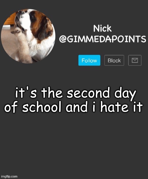 I HATE F**KING SCHOOL | it's the second day of school and i hate it | image tagged in nick's announcement | made w/ Imgflip meme maker