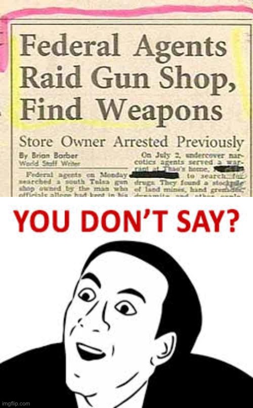 It’s a gun shop! It sells guns! | image tagged in you don t say | made w/ Imgflip meme maker