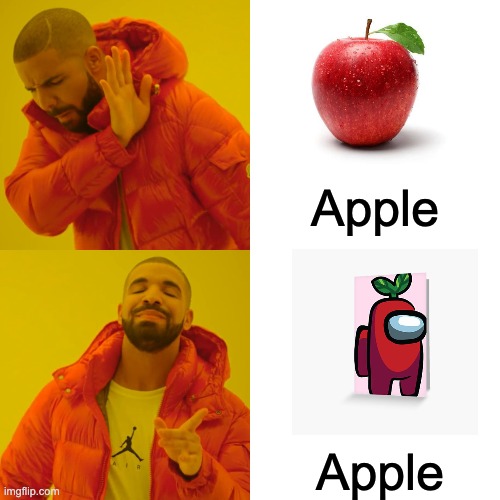 Drake Hotline Bling Meme | Apple; Apple | image tagged in memes,drake hotline bling | made w/ Imgflip meme maker