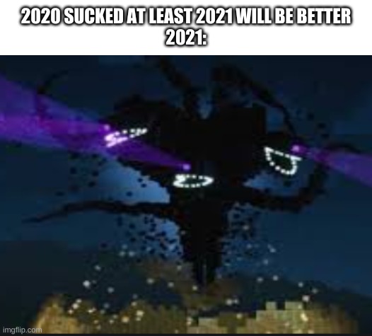 2020 SUCKED AT LEAST 2021 WILL BE BETTER
2021: | image tagged in white background | made w/ Imgflip meme maker