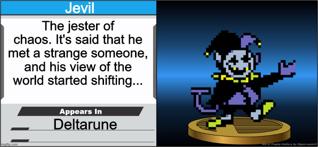 Smash Bros Trophy | Jevil; The jester of chaos. It's said that he met a strange someone, and his view of the world started shifting... Deltarune | image tagged in smash bros trophy | made w/ Imgflip meme maker