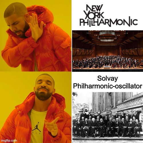 Drake Hotline Bling | Solvay Philharmonic-oscillator | image tagged in memes,drake hotline bling | made w/ Imgflip meme maker