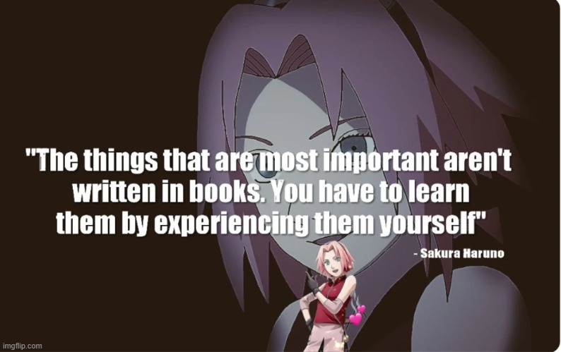 Sakura's Quote | image tagged in naruto,naruto shippuden,naruto sasuke and sakura | made w/ Imgflip meme maker
