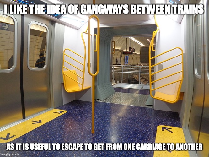 Future R211 | I LIKE THE IDEA OF GANGWAYS BETWEEN TRAINS; AS IT IS USEFUL TO ESCAPE TO GET FROM ONE CARRIAGE TO ANOTHER | image tagged in train,public transport,memes | made w/ Imgflip meme maker