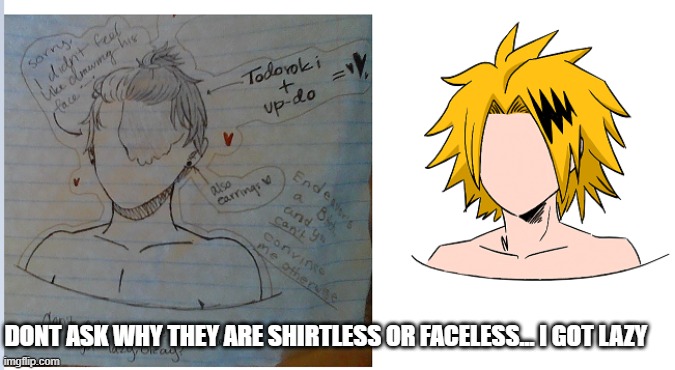 just wanted to share these w/ you guys... | DONT ASK WHY THEY ARE SHIRTLESS OR FACELESS... I GOT LAZY | made w/ Imgflip meme maker