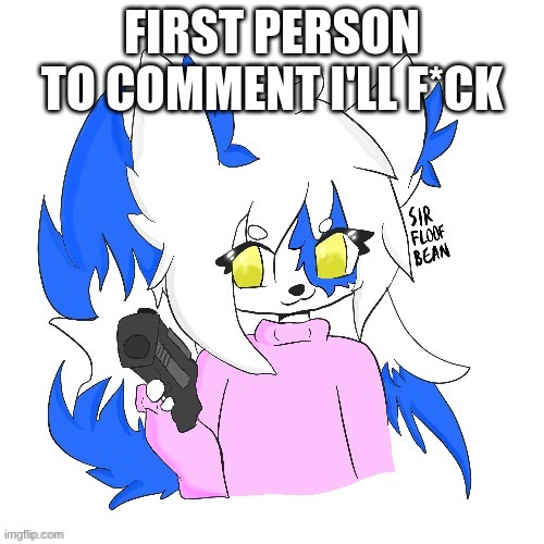 round 3 children | FIRST PERSON TO COMMENT I'LL F*CK | image tagged in clear with a gun | made w/ Imgflip meme maker