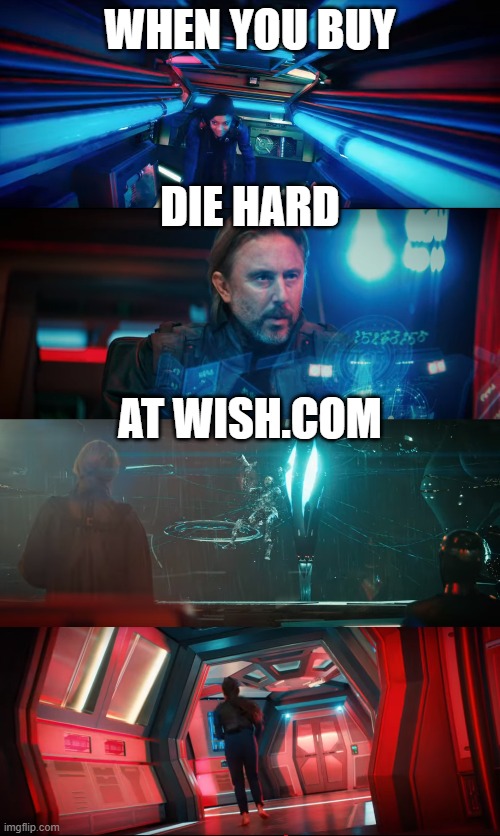 when you buy "die hard" at wish.com - Imgflip