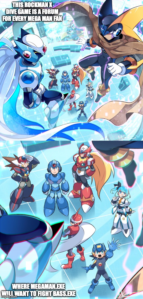 Rockman X Dive | THIS ROCKMAN X DIVE GAME IS A FORUM FOR EVERY MEGA MAN FAN; WHERE MEGAMAN.EXE WILL WANT TO FIGHT BASS.EXE | image tagged in megaman,memes,gaming | made w/ Imgflip meme maker