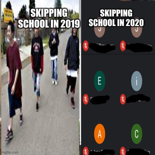 School 2021 | SKIPPING SCHOOL IN 2019; SKIPPING SCHOOL IN 2020; reconnecting.. reconnecting.. | image tagged in memes | made w/ Imgflip meme maker