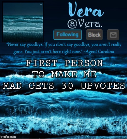 e | FIRST PERSON TO MAKE ME MAD GETS 30 UPVOTES | image tagged in a n n o u n c e r e v i s e d | made w/ Imgflip meme maker