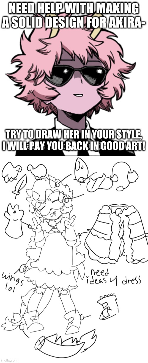 Art will be nice, but if you decide to do it, try and make it nice plz- | NEED HELP WITH MAKING A SOLID DESIGN FOR AKIRA-; TRY TO DRAW HER IN YOUR STYLE, I WILL PAY YOU BACK IN GOOD ART! | image tagged in understandable have a great day | made w/ Imgflip meme maker