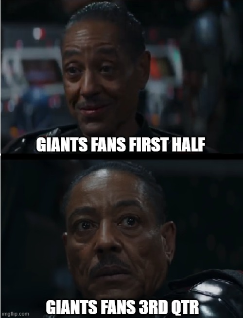 GIANTS FANS FIRST HALF; GIANTS FANS 3RD QTR | made w/ Imgflip meme maker