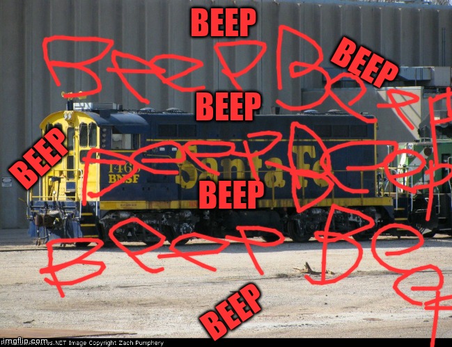 The Beep locomotive | BEEP; BEEP; BEEP; BEEP; BEEP; BEEP | image tagged in the beep locomotive | made w/ Imgflip meme maker