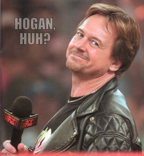 I'm A Roddy Piper Guy | HOGAN, HUH? | image tagged in i'm a roddy piper guy | made w/ Imgflip meme maker