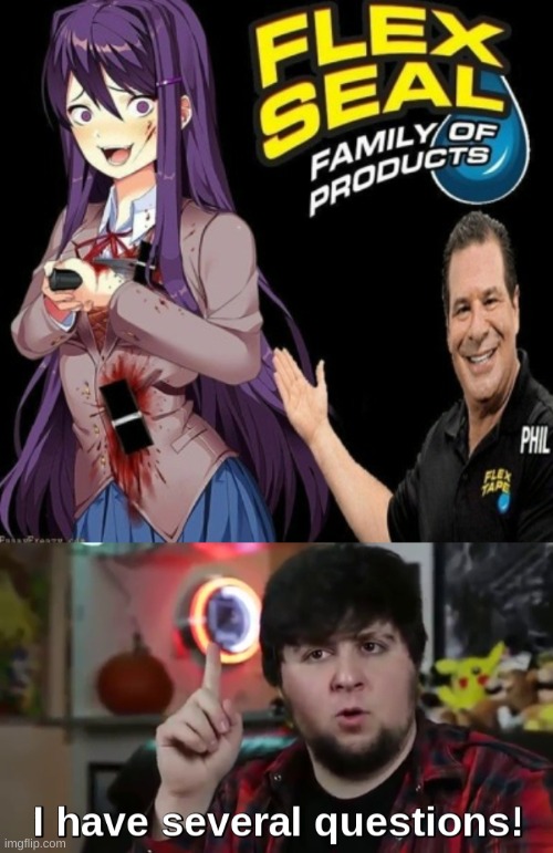 image tagged in flex seal yuri,i have several questions hd | made w/ Imgflip meme maker