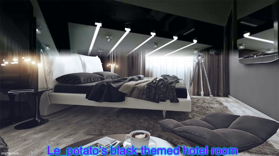 Le_potato’s black themed hotel room | Le_potato’s black themed hotel room | image tagged in hotel imgflip | made w/ Imgflip meme maker