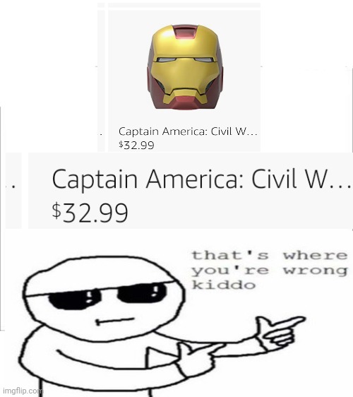 image tagged in that's where you're wrong kiddo,captain america,iron man | made w/ Imgflip meme maker