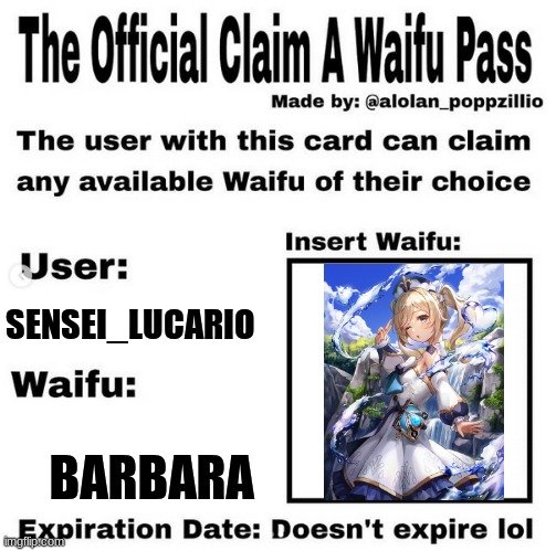 Barbara is my Waifu... or maybe amber... I can't decide | SENSEI_LUCARIO; BARBARA | image tagged in official claim a waifu pass | made w/ Imgflip meme maker