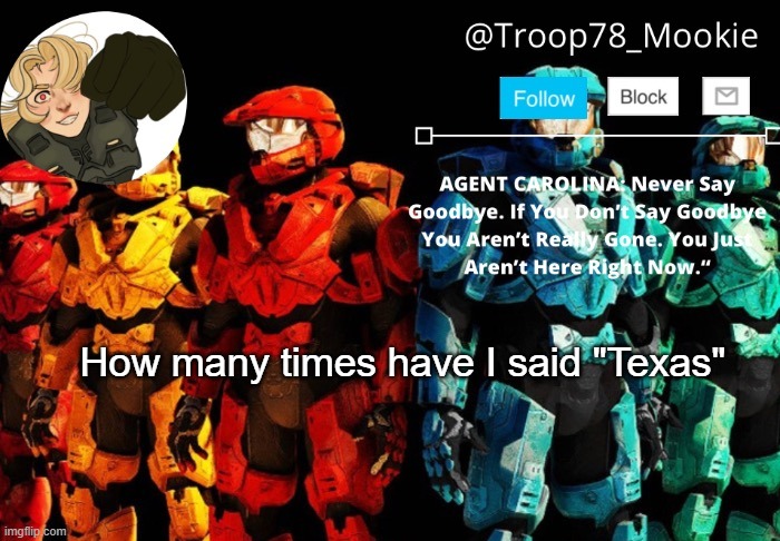 Idek | How many times have I said "Texas" | image tagged in mookie's announcement 4 0 | made w/ Imgflip meme maker