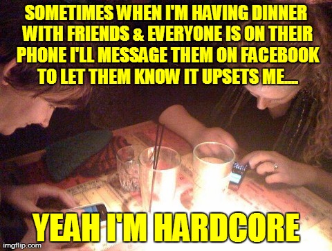 I'm Sure You Could Go An Hour Without Your Mobile | image tagged in phone,funny,hardcore | made w/ Imgflip meme maker