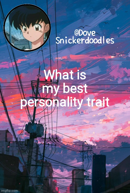 Announcement | What is my best personality trait | image tagged in announcement | made w/ Imgflip meme maker