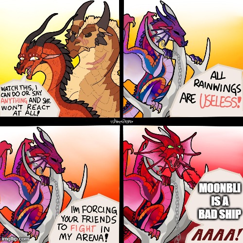NO IT IS NOT | MOONBLI IS A BAD SHIP | image tagged in queen scarlet made glory mad,ships,wars,uh oh,wings of fire | made w/ Imgflip meme maker