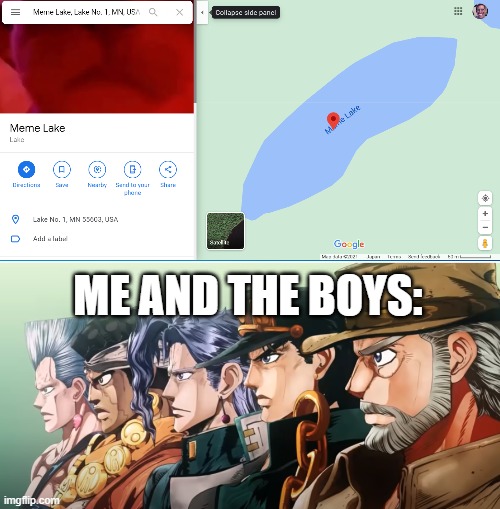 soshite tsudoishi stardust.... | ME AND THE BOYS: | image tagged in me and the boys,stardust crusaders,jojo's bizarre adventure | made w/ Imgflip meme maker