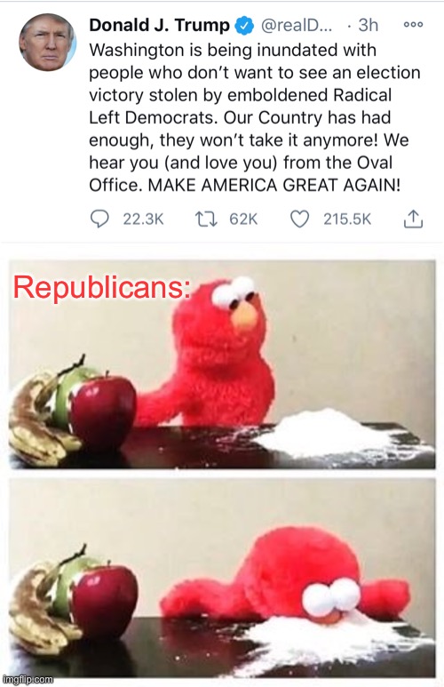 Don’t go full Republican! | Republicans: | image tagged in elmo cocaine,memes,donald trump | made w/ Imgflip meme maker