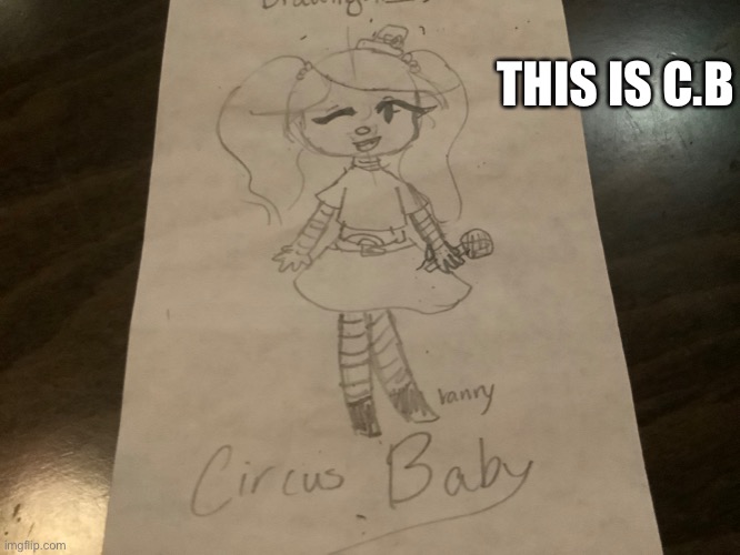 Circus baby | THIS IS C.B | image tagged in drawing | made w/ Imgflip meme maker