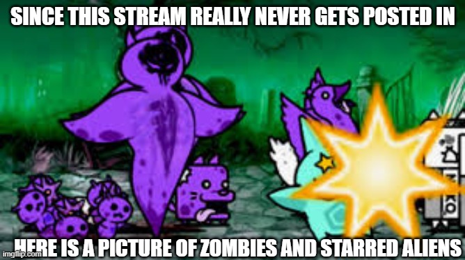 Zombie borrow ability go brrrrrrrrr | SINCE THIS STREAM REALLY NEVER GETS POSTED IN; HERE IS A PICTURE OF ZOMBIES AND STARRED ALIENS | made w/ Imgflip meme maker