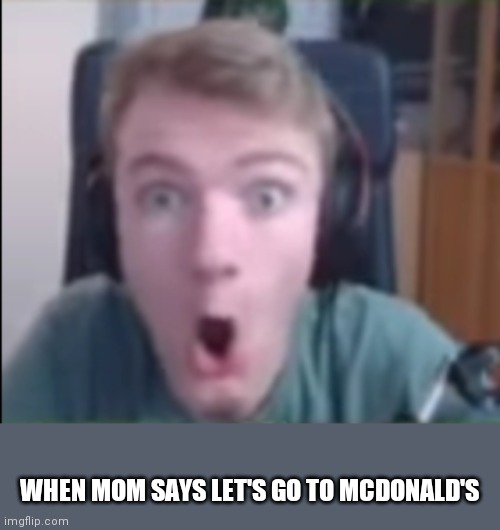 pog champ | WHEN MOM SAYS LET'S GO TO MCDONALD'S | image tagged in tommy innit pog | made w/ Imgflip meme maker