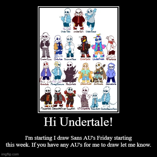 This week Friday and every Friday. (Don't mind image) | image tagged in demotivationals,undertale,drawings,friday | made w/ Imgflip demotivational maker