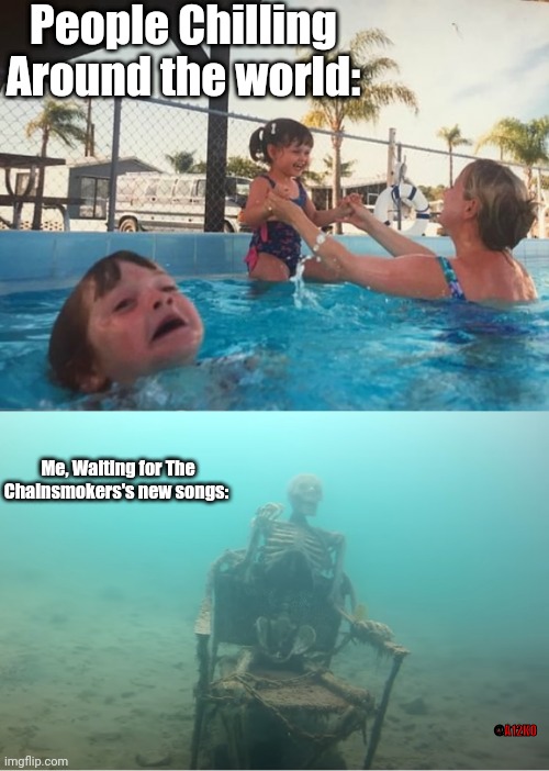 Com'on TCS | People Chilling Around the world:; Me, Waiting for The Chainsmokers's new songs:; @A12KO | image tagged in swimming pool kids | made w/ Imgflip meme maker