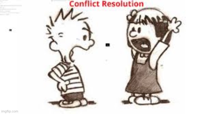 Conflict resolution | image tagged in conflict resolution | made w/ Imgflip meme maker