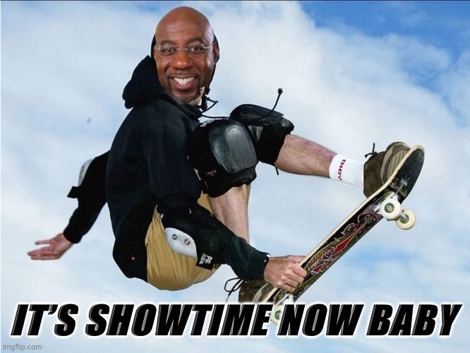 Allow me to be the first liberal to reappropriate this silly right-wing meme. Congrats to the Rev. Warnock, a modern-day MLK. | IT’S SHOWTIME NOW BABY | image tagged in radical raphael warnock,politics lol,senate,senators,election,political humor | made w/ Imgflip meme maker