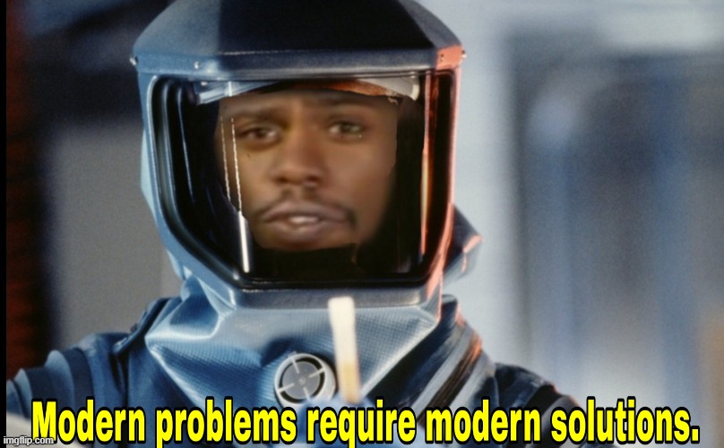 Modern problems require | image tagged in modern problems require | made w/ Imgflip meme maker