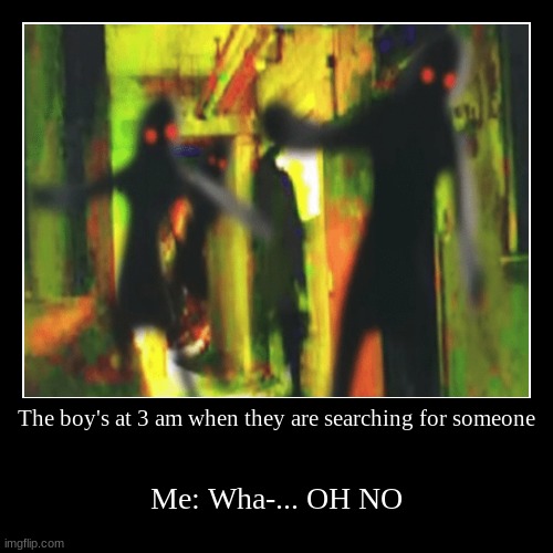 The boy's searching for someone | image tagged in funny,demotivationals | made w/ Imgflip demotivational maker
