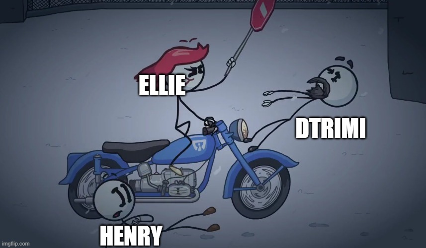 Henry Stickmin Convict Allies | ELLIE; DTRIMI; HENRY | image tagged in henry stickmin convict allies,henry stickmin,anti meme,anit-meme,anitmeme | made w/ Imgflip meme maker