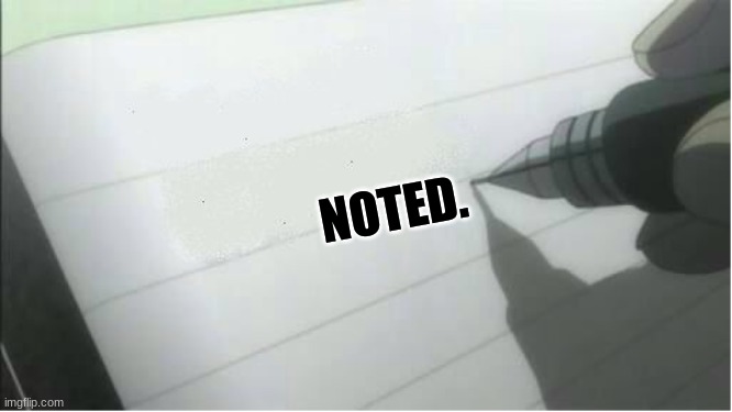 death note blank | NOTED. | image tagged in death note blank | made w/ Imgflip meme maker