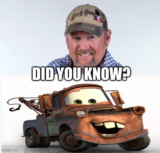 DID YOU KNOW? | image tagged in larry the cable guy | made w/ Imgflip meme maker