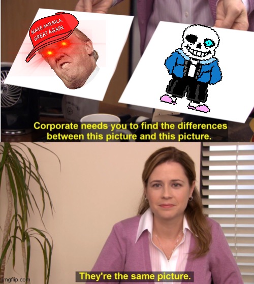 They're The Same Picture | image tagged in memes,they're the same picture | made w/ Imgflip meme maker