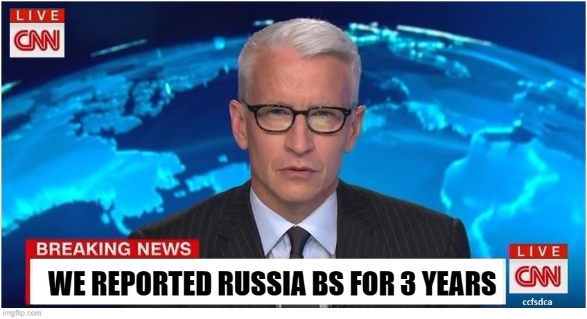 CNN Breaking News Anderson Cooper | WE REPORTED RUSSIA BS FOR 3 YEARS | image tagged in cnn breaking news anderson cooper | made w/ Imgflip meme maker