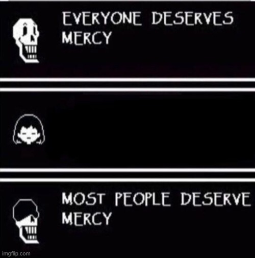 mercy undertale | image tagged in mercy undertale | made w/ Imgflip meme maker