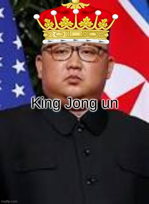King Jong un | made w/ Imgflip meme maker