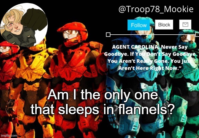 *shrags* | Am I the only one that sleeps in flannels? | image tagged in mookie's announcement 4 0 | made w/ Imgflip meme maker