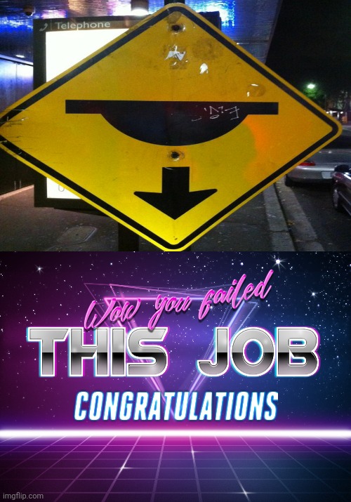 Aw, Come on, Really?! | image tagged in wow you failed this job,memes,you had one job,funny,task failed successfully,stop reading the tags | made w/ Imgflip meme maker